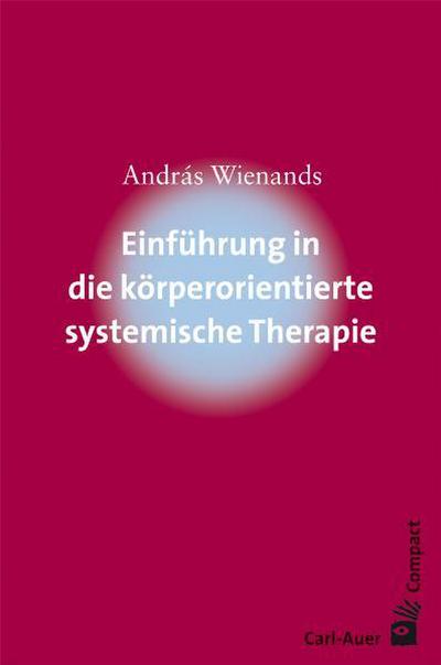 Einführung in die körperorientierte systemische Therapie