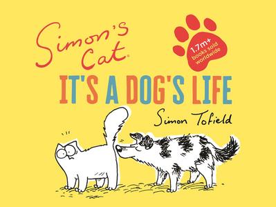 Simon’s Cat: It’s a Dog’s Life