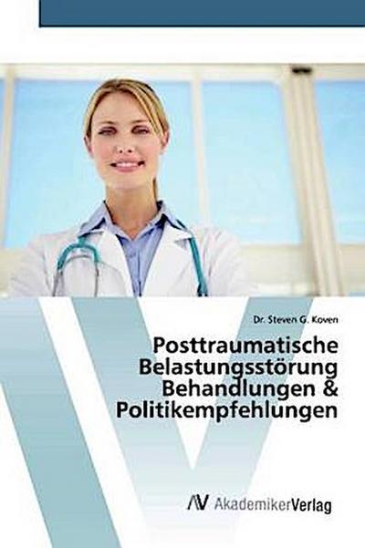 Posttraumatische Belastungsstörung Behandlungen & Politikempfehlungen