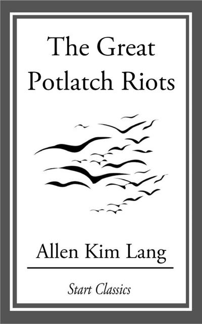 The Great Potlatch Riots