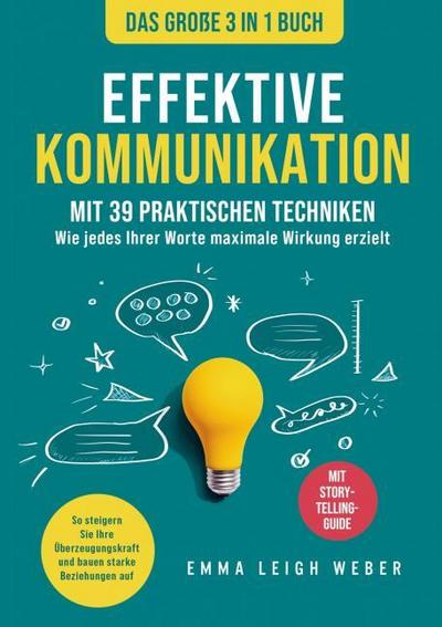 Effektive Kommunikation | Das große 3-in-1 Buch mit 39 praktischen Techniken