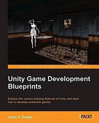 Unity Game Development Blueprints