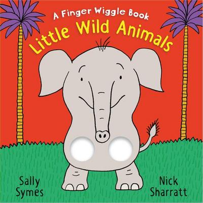 Little Wild Animals: A Finger Wiggle Book