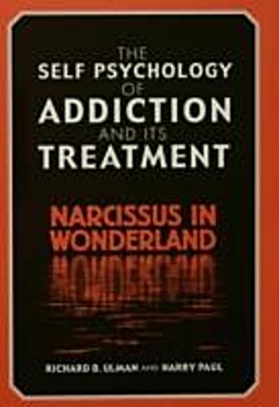 Self Psychology of Addiction and its Treatment