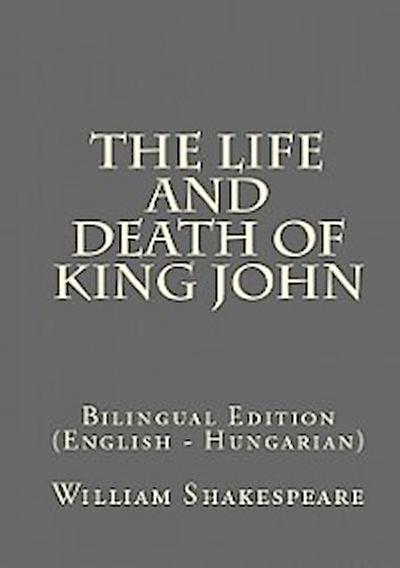 The Life And Death Of King John