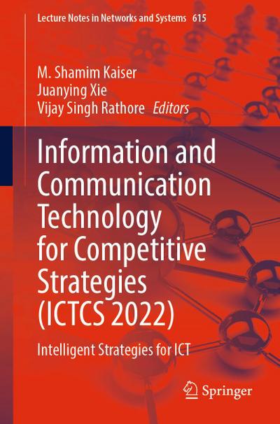 Information and Communication Technology for Competitive Strategies (ICTCS 2022)