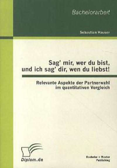 Hauser, S: Sag¿ mir, wer du bist, und ich sag¿ dir, wen du l