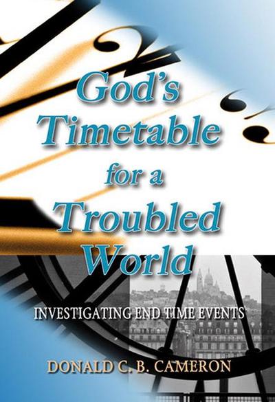 God’s Timetable for a Troubled World