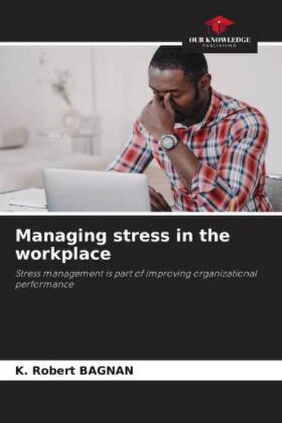 Managing stress in the workplace