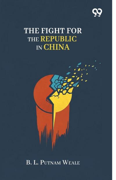 The Fight For The Republic In China