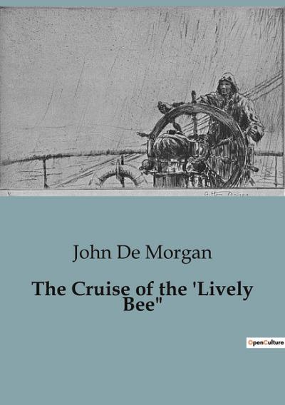 The Cruise of the ’Lively Bee"