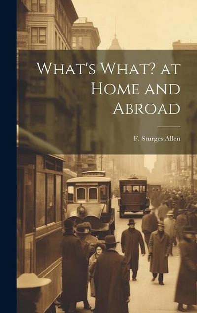 What’s What? at Home and Abroad
