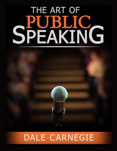 Dale Carnegie: Art of Public Speaking