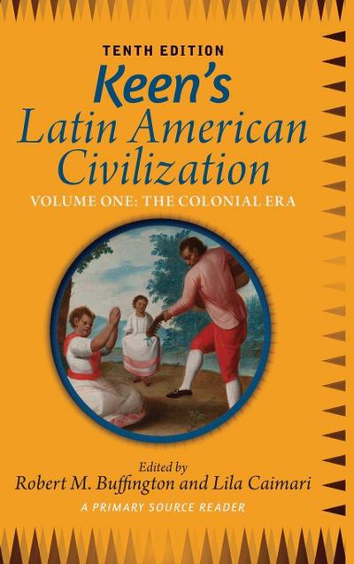 Keen’s Latin American Civilization, Volume 1