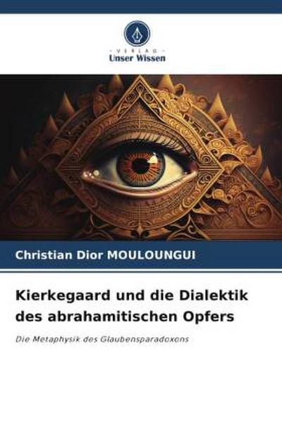 Kierkegaard und die Dialektik des abrahamitischen Opfers