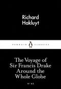 The Voyage of Sir Francis Drake Around the Whole Globe