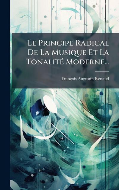 Le Principe Radical De La Musique Et La TonalitÃ(c) Moderne...