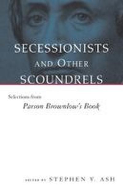 Secessionists and Other Scoundrels