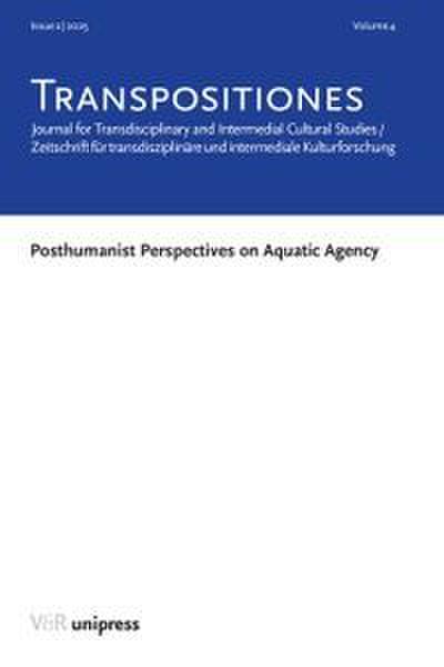 TRANSPOSITIONES 2025 Vol. 4, Issue 2: Posthumanist Perspectives on Aquatic Agency