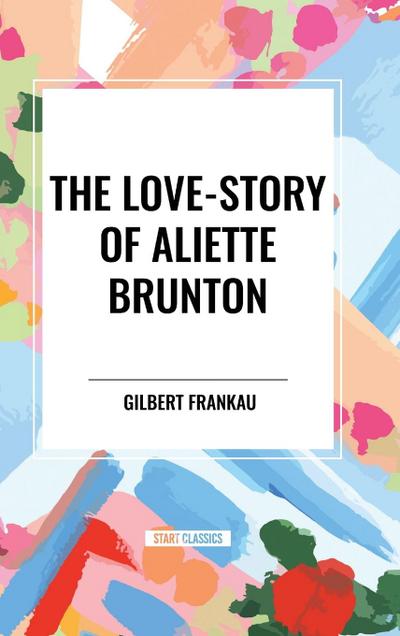 The Love-Story of Aliette Brunton