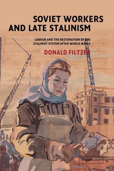 Soviet Workers and Late Stalinism