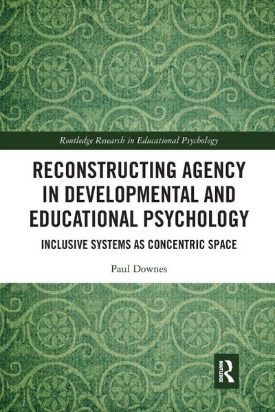 Reconstructing Agency in Developmental and Educational Psychology