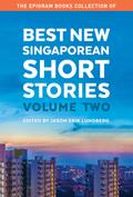 The Epigram Books Collection of Best New Singaporean Short Stories (Volume Two)