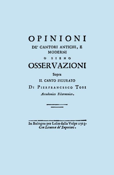 Opinioni de’ Cantori Antichi, e Moderni. (Facsimile of 1723 edition).