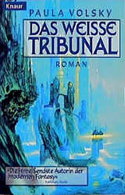 Das weisse Tribunal (Knaur Taschenbücher. Fantasy)