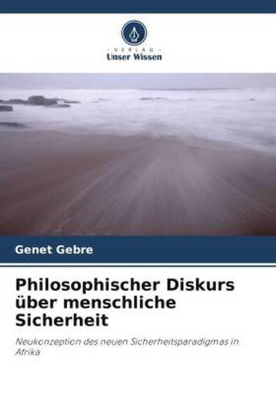 Philosophischer Diskurs über menschliche Sicherheit