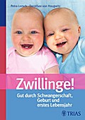 Zwillinge! Gut durch Schwangerschaft, Geburt und erstes Lebensjahr - Petra Lersch