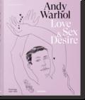 Andy Warhol. Love, Sex, and Desire. Drawings 1950-1962