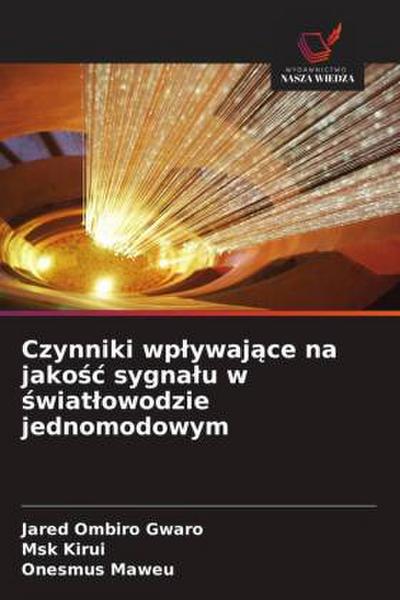 Czynniki wp¿ywaj¿ce na jako¿¿ sygna¿u w ¿wiat¿owodzie jednomodowym