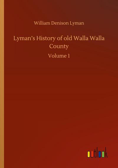 Lyman’s History of old Walla Walla County