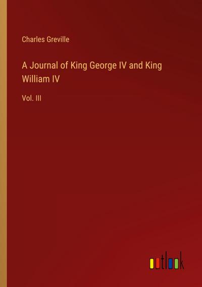 A Journal of King George IV and King William IV