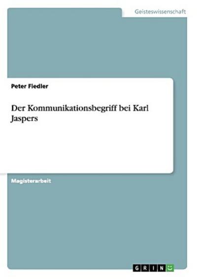 Der Kommunikationsbegriff bei Karl Jaspers
