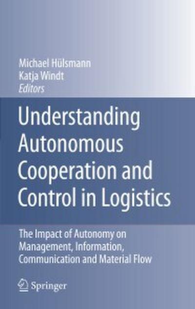 Understanding Autonomous Cooperation and Control in Logistics
