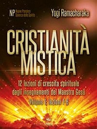 Cristianità mistica volume 1