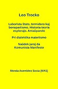 Laborista ŝtato, termidoro kaj bonapartismo. Historia-teoria esploraĵo. Antaŭparolo - Pri dialektika materiismo - Naŭdek jaroj da Komunista Manifesto