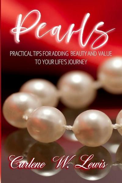 Pearls: Practical Tips for Adding Beauty and Value to Your Life’s Journey