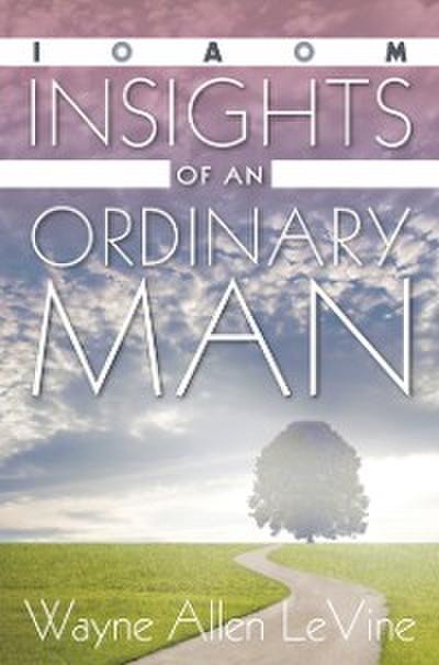 Insights of an Ordinary Man