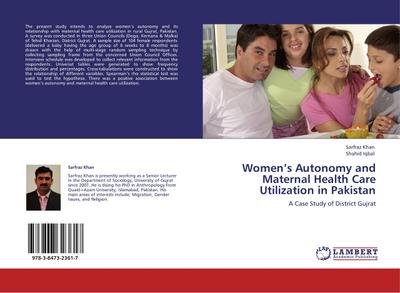 Womens Autonomy and Maternal Health Care Utilization in Pakistan