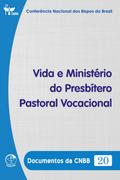 Vida e Ministério do Presbítero Pastoral Vocacional - Documentos da CNBB 20 - Digital