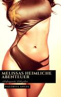 Melissas heimliche Abenteuer - Aufregende Lehrjahre