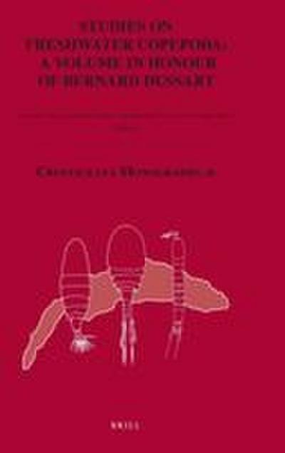 Studies on Freshwater Copepoda: A Volume in Honour of Bernard Dussart