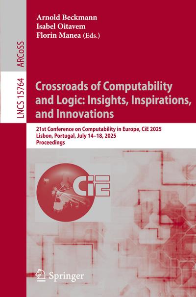 Crossroads of Computability and Logic: Insights, Inspirations, and Innovations
