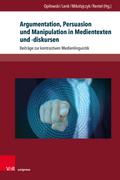 Argumentation, Persuasion und Manipulation in Medientexten und -diskursen