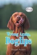Wrong Again, Doglips