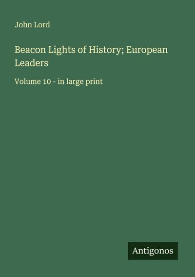Beacon Lights of History; European Leaders