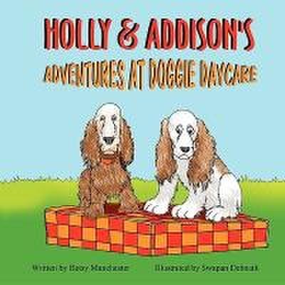 Holly & Addison’s Adventures at Doggie Daycare